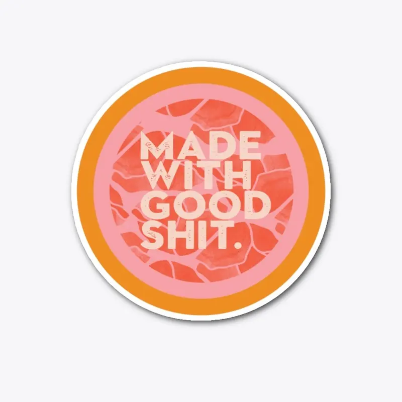 Good Shit Sticker